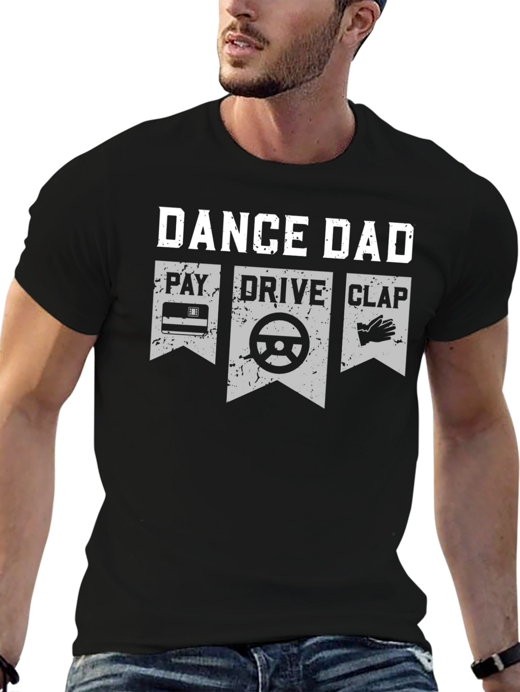 Dance Dad T-Shirt - Pay Drive Clap Graphic Tee