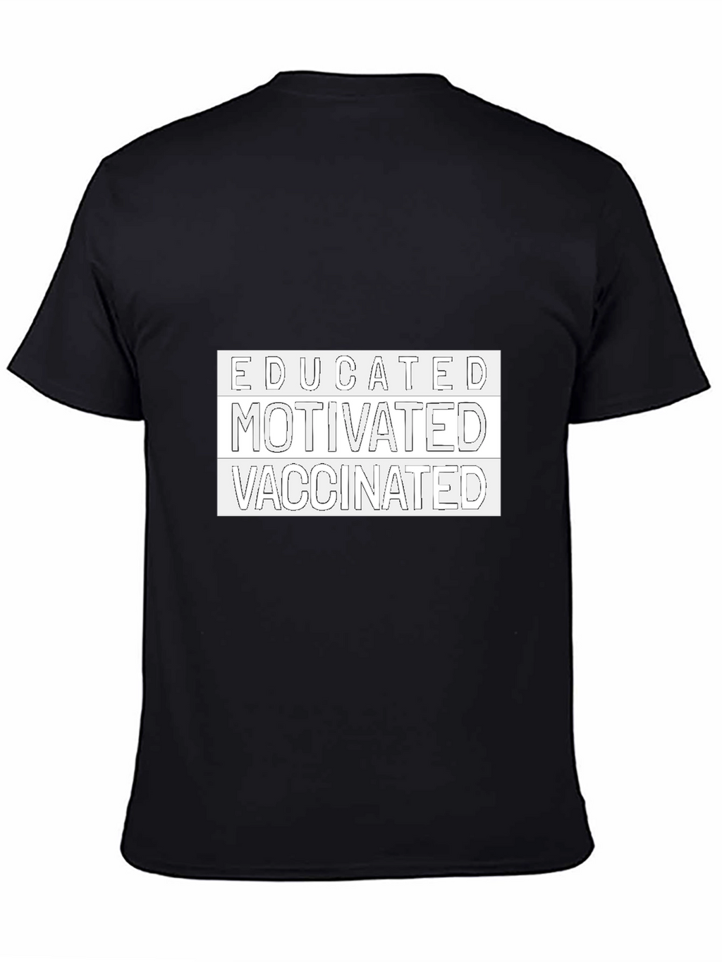 Educated Motivated Vaccinated Tee