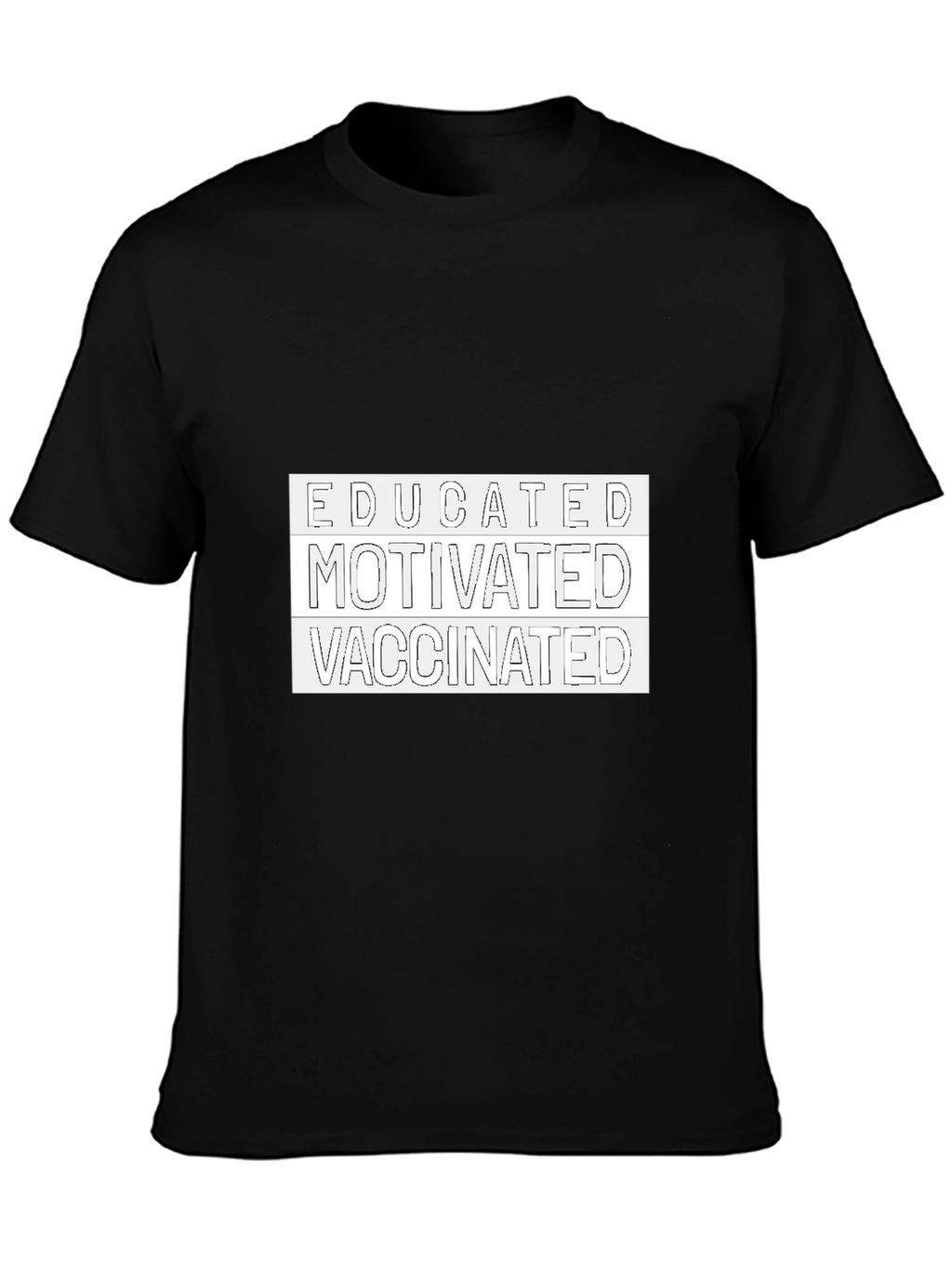 Educated Motivated Vaccinated Tee