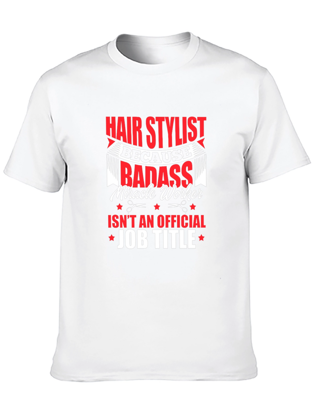 Hair Stylist Badass T-Shirt