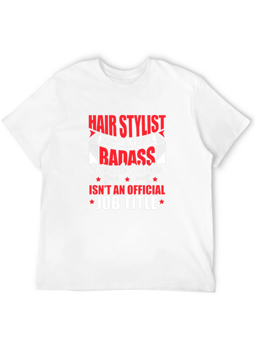 Hair Stylist Badass T-Shirt