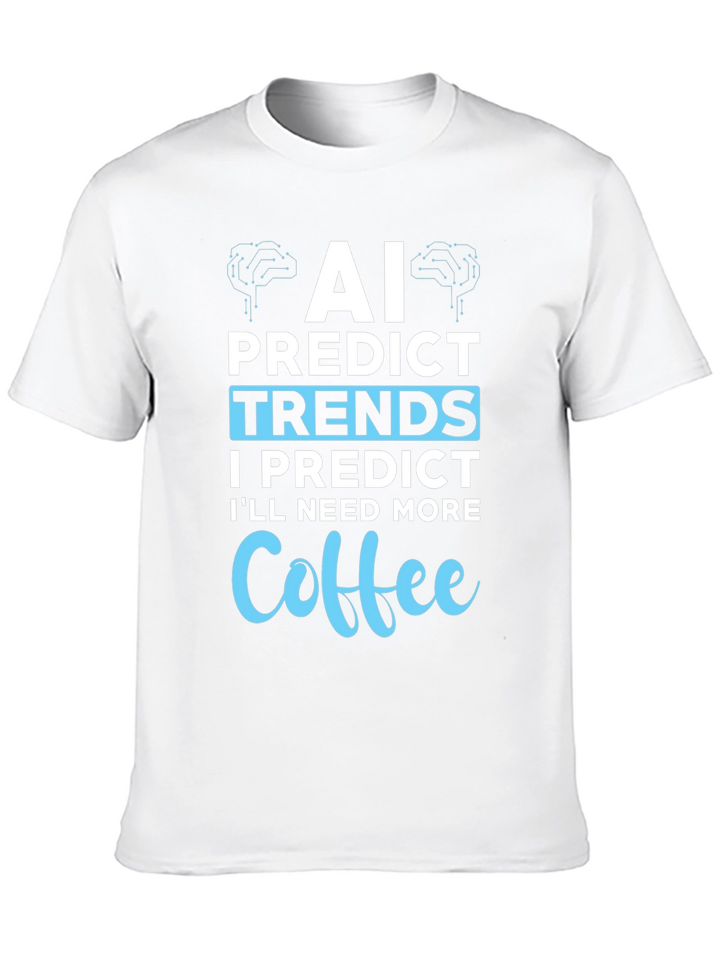 AI Predict Trends Coffee T-Shirt