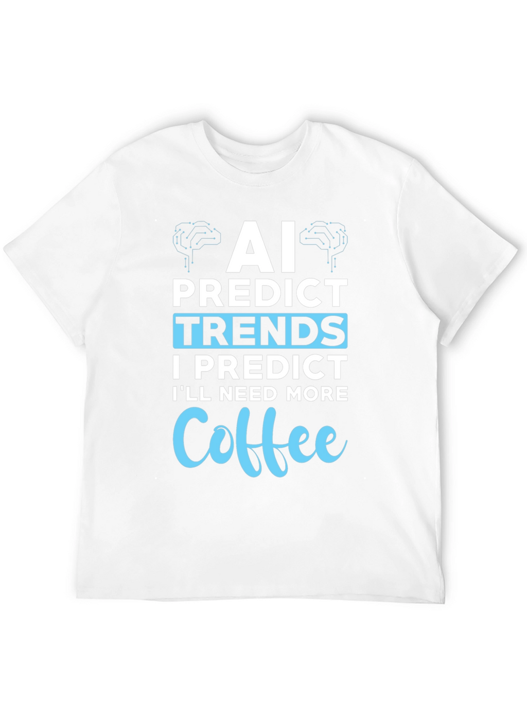 AI Predict Trends Coffee T-Shirt