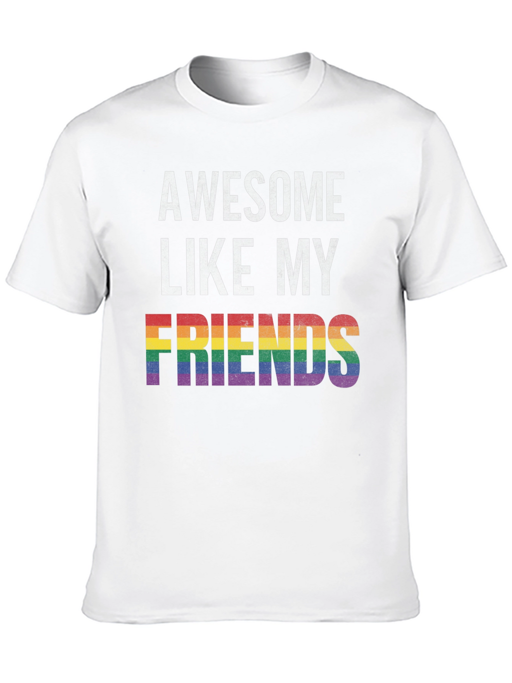 Awesome Like My Friends LGBTQ Pride T-Shirt