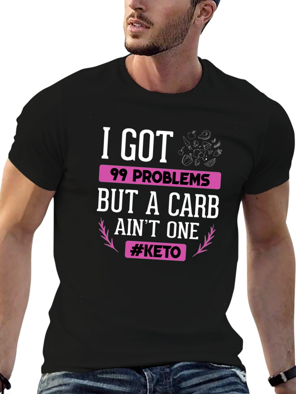 Keto Diet T-Shirt: 99 Problems But Carb Aint One