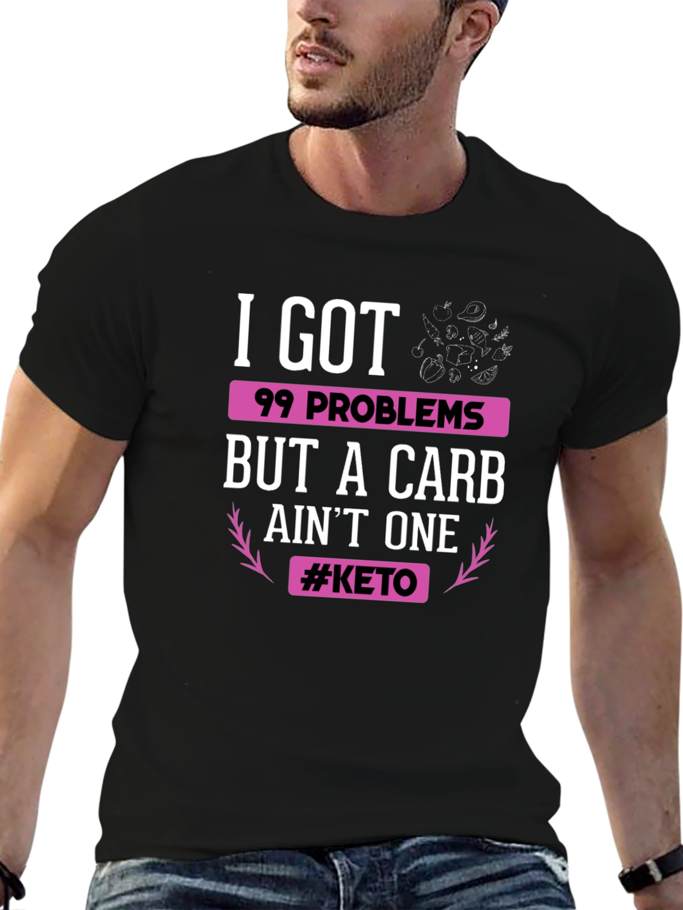 Keto Diet T-Shirt: 99 Problems But Carb Aint One
