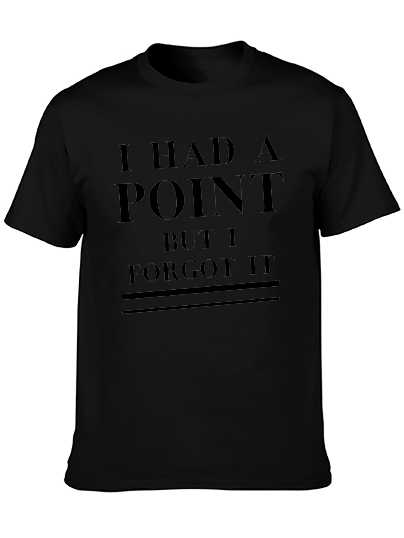 Humorous I Had a Point Black T-Shirt