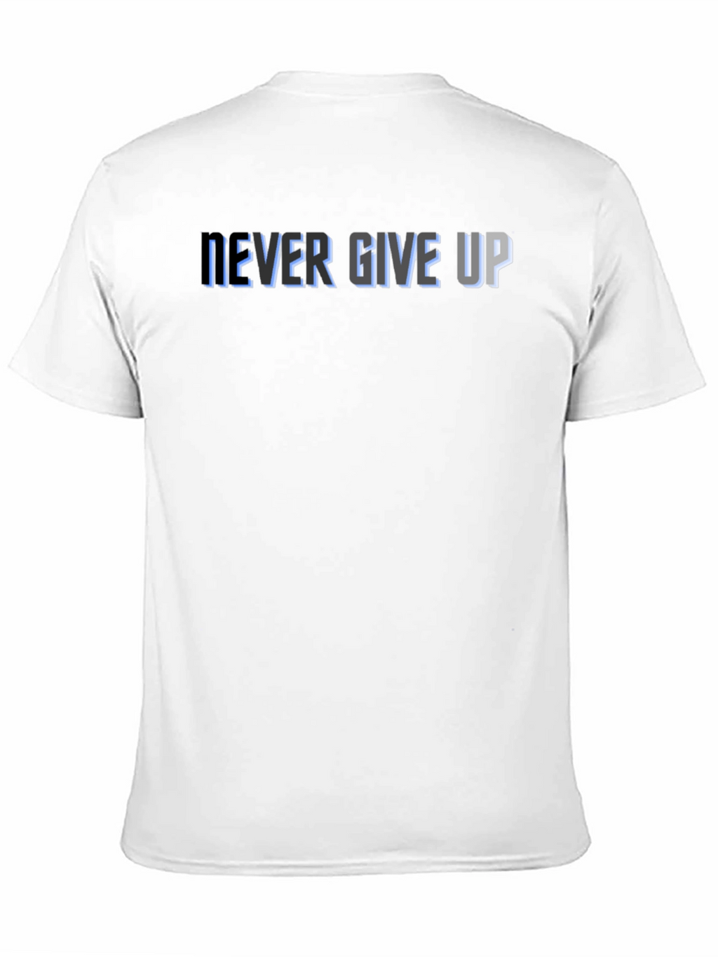 Never Give Up Graphic Tee - Motivational T-Shirt