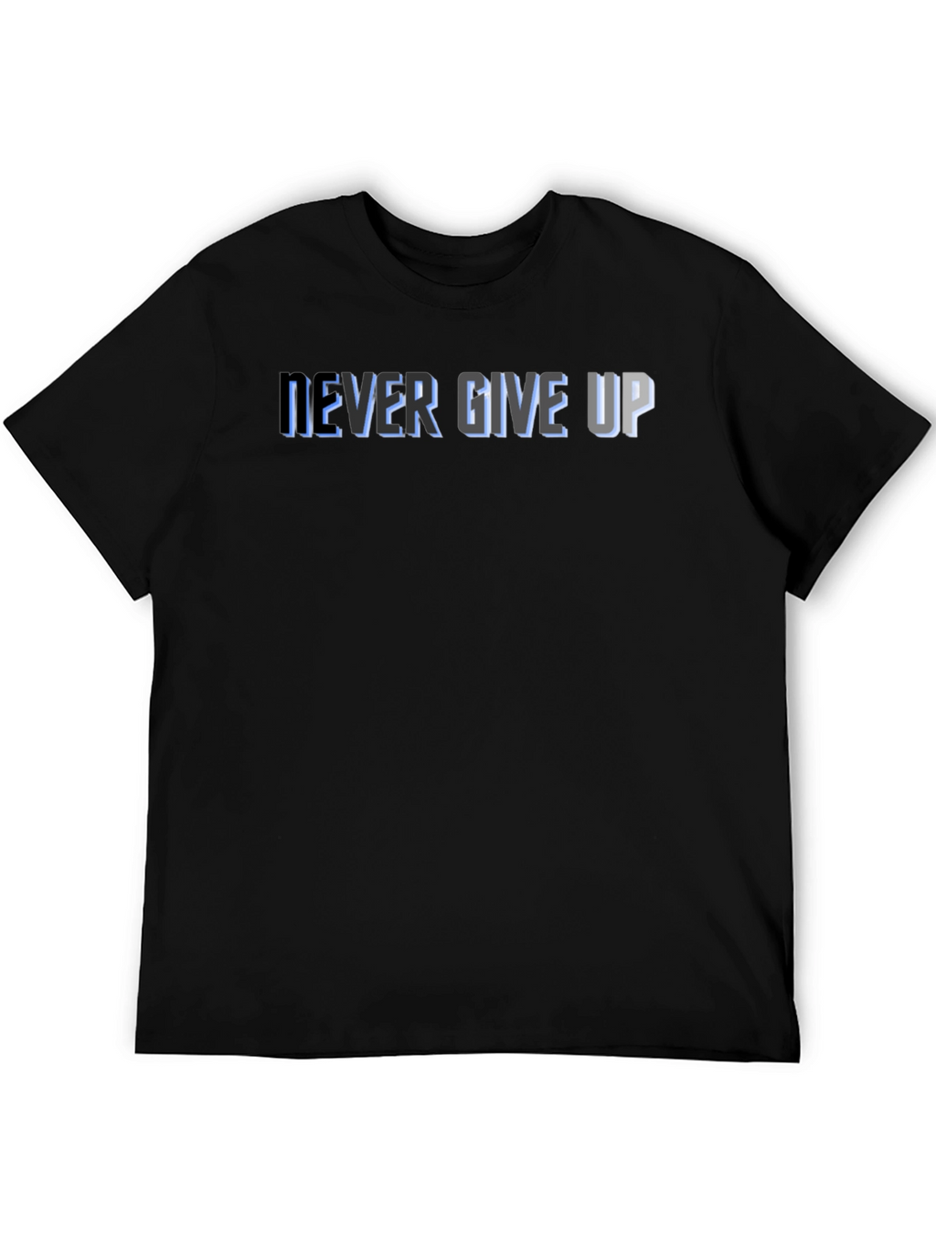 Never Give Up Graphic Tee - Motivational T-Shirt