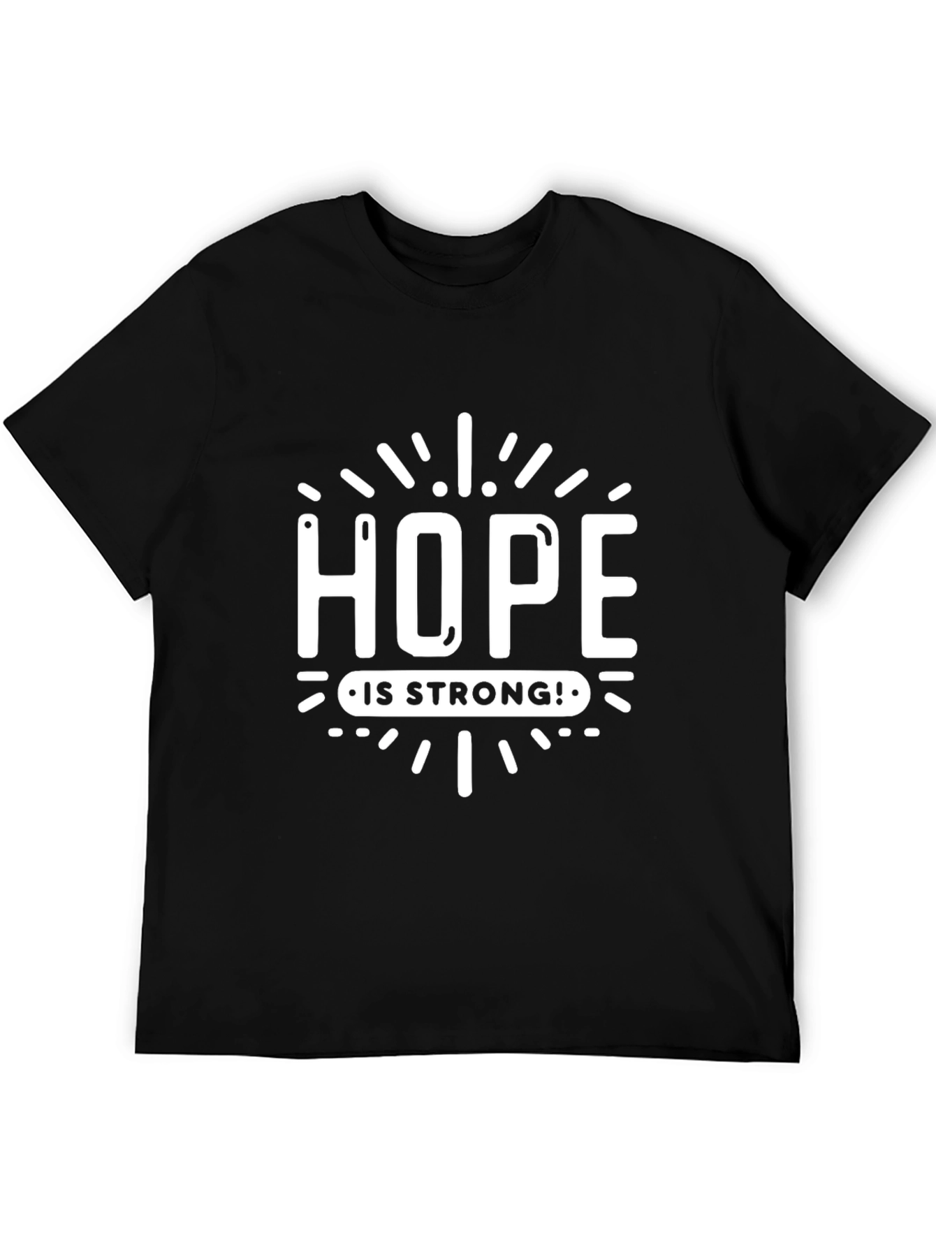 Hope is Strong Graphic T-Shirt