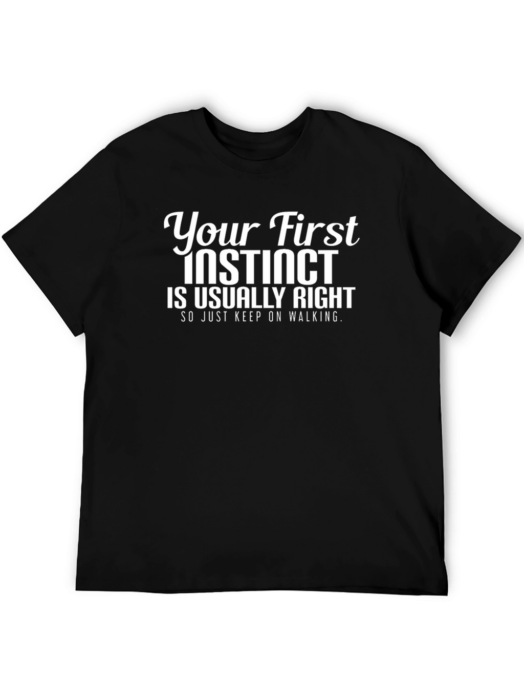 Instinct is Right Graphic T-Shirt - Black Cotton Tee