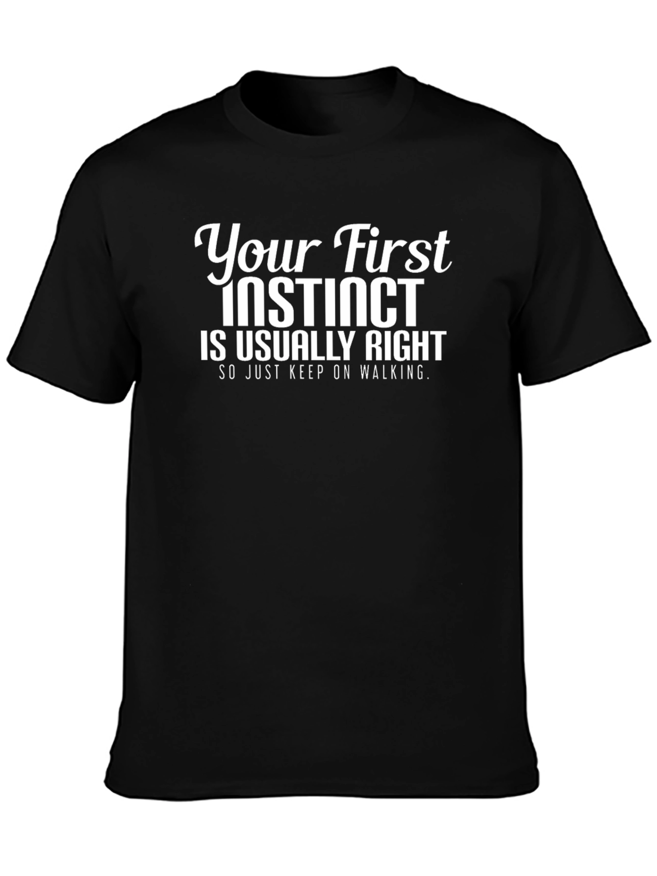 Instinct is Right Graphic T-Shirt - Black Cotton Tee