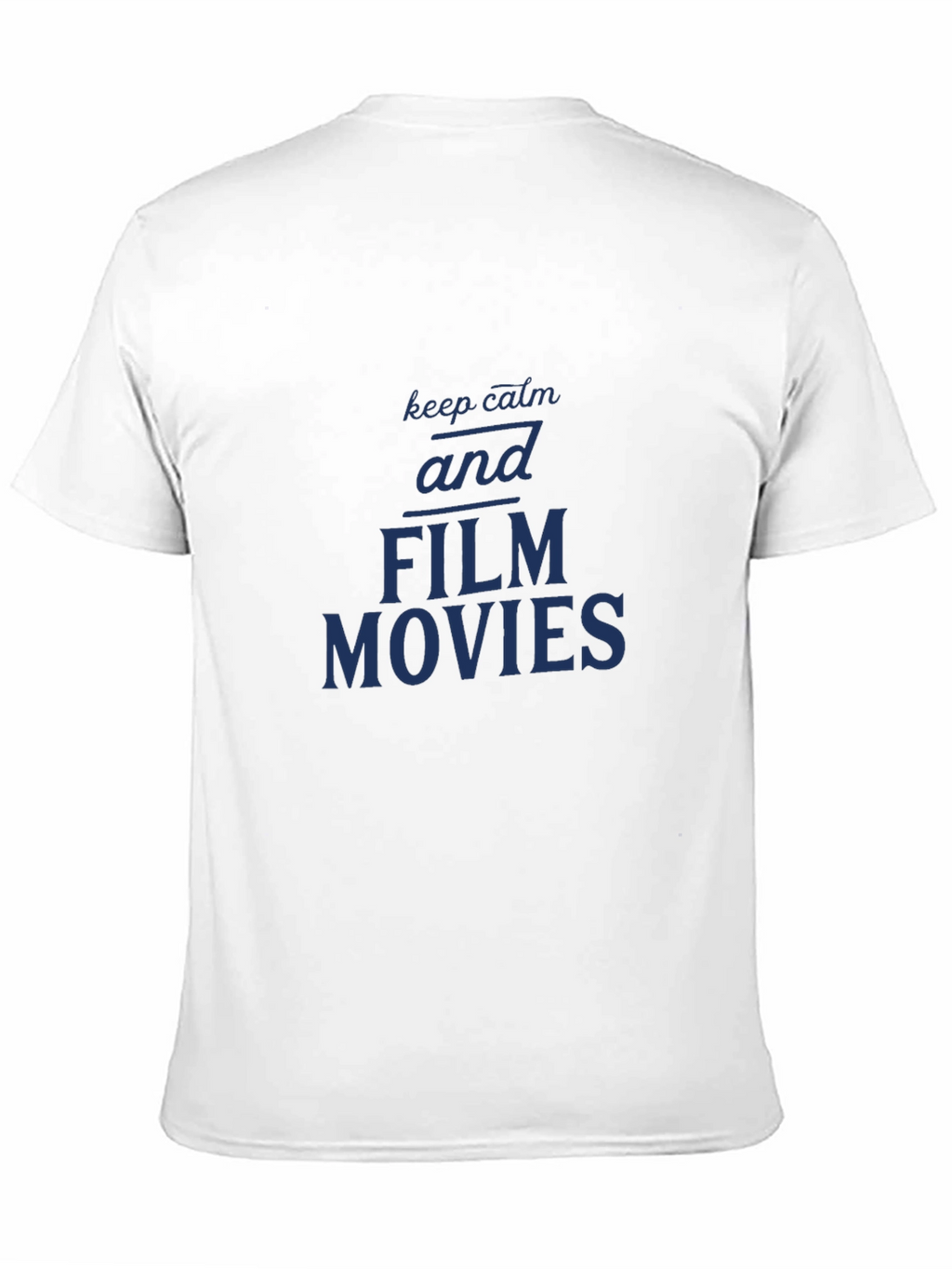 Film Movie T-Shirt - Keep Calm and Film Movies