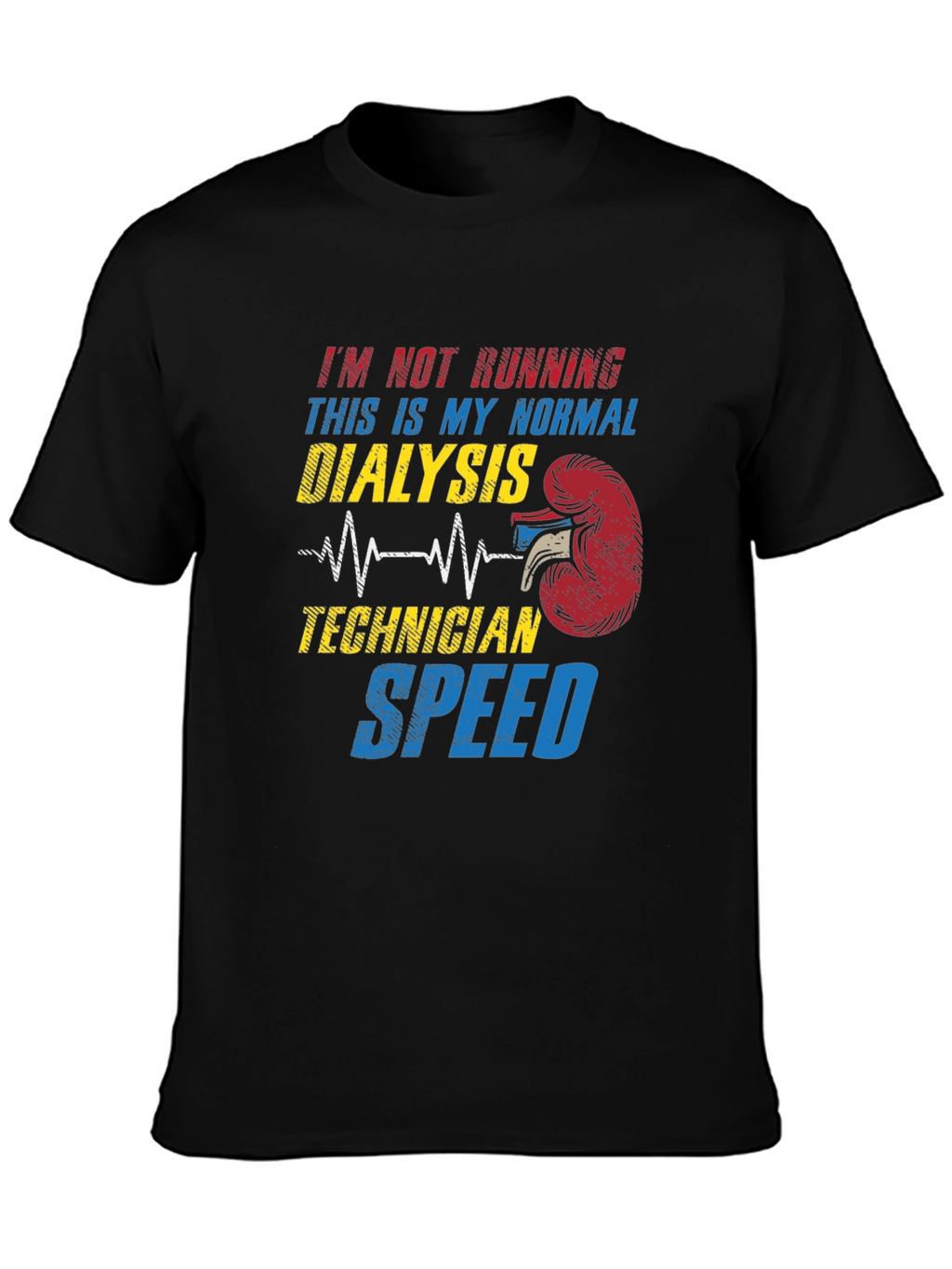 Dialysis Technician Speed T-Shirt - Funny Gift