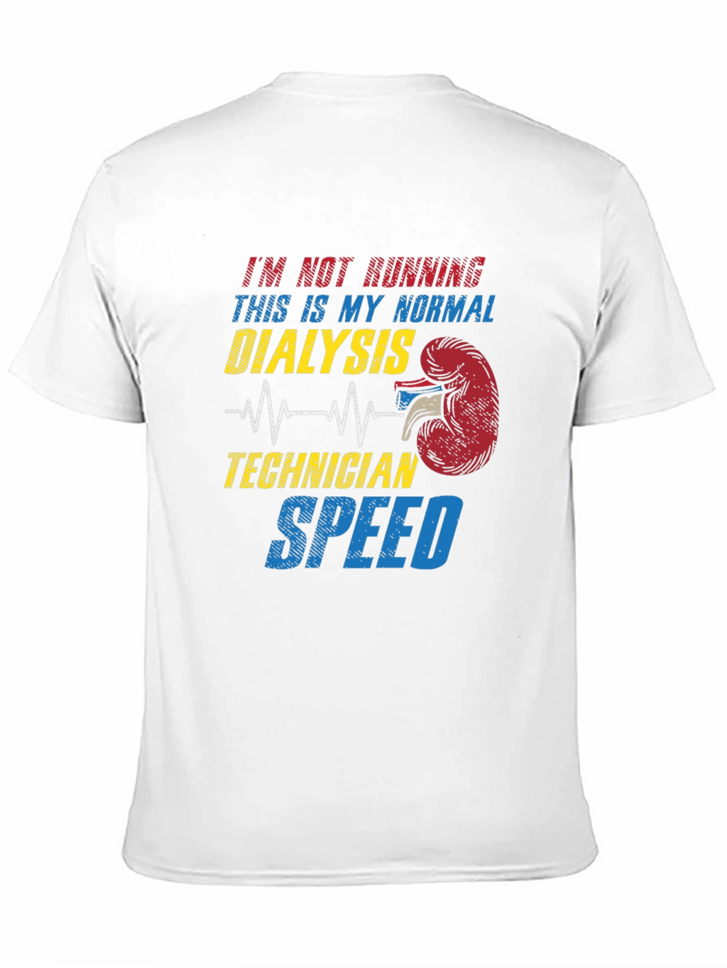 Dialysis Technician Speed T-Shirt - Funny Gift