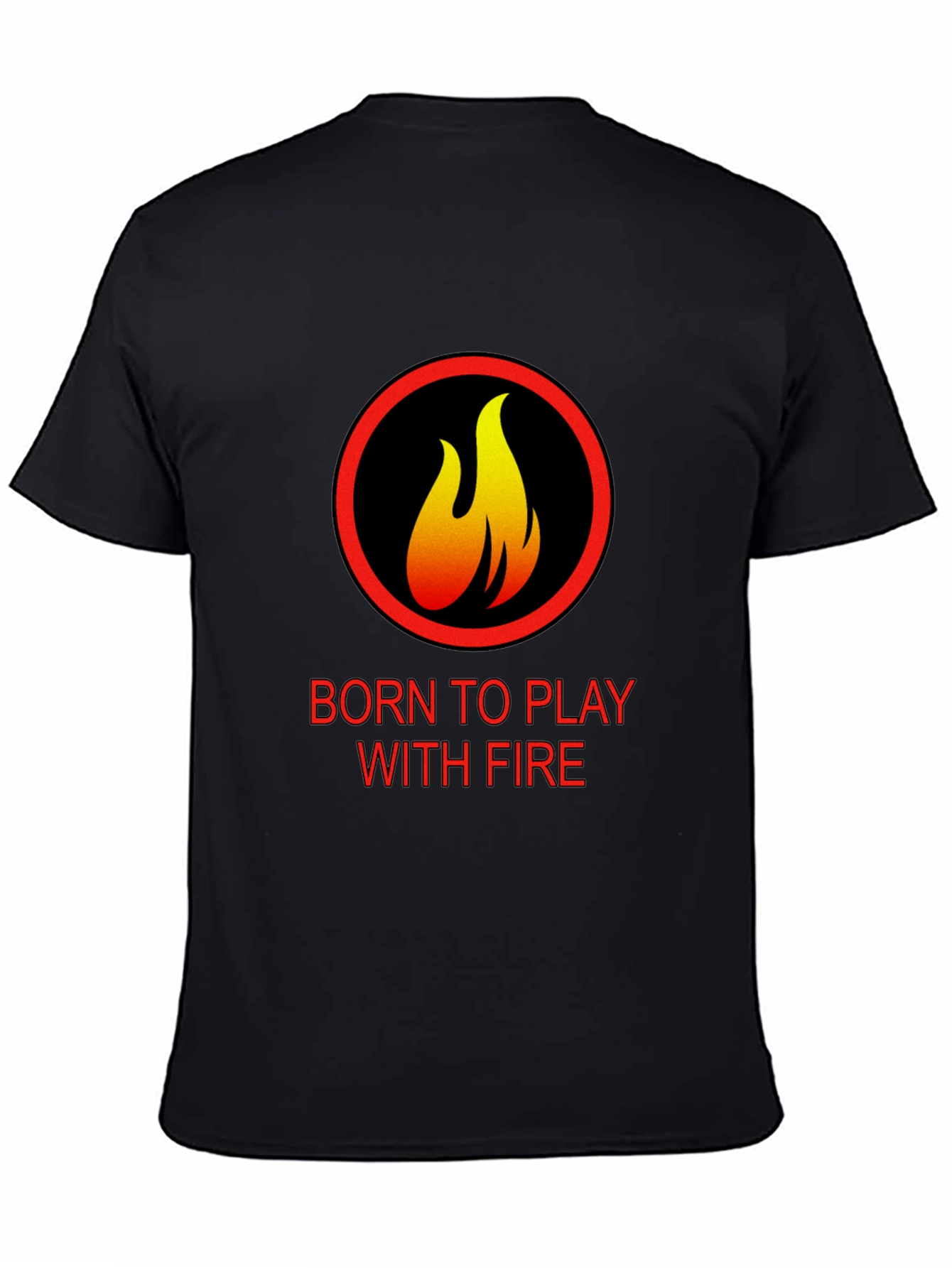 Born to Play with Fire Graphic T-Shirt
