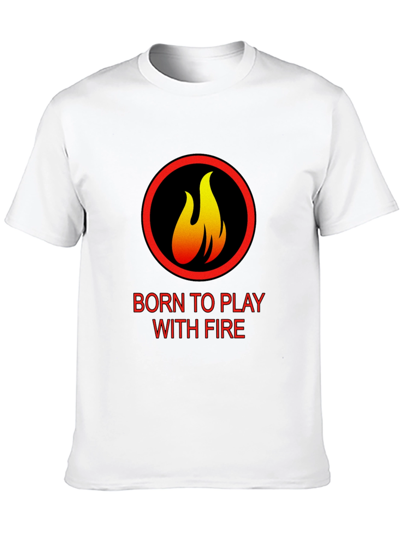 Born to Play with Fire Graphic T-Shirt