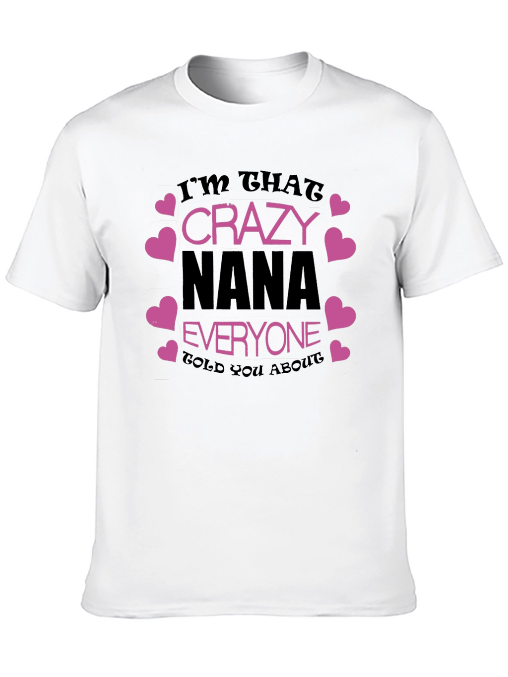 Crazy Nana T-Shirt - Fun Graphic Tee