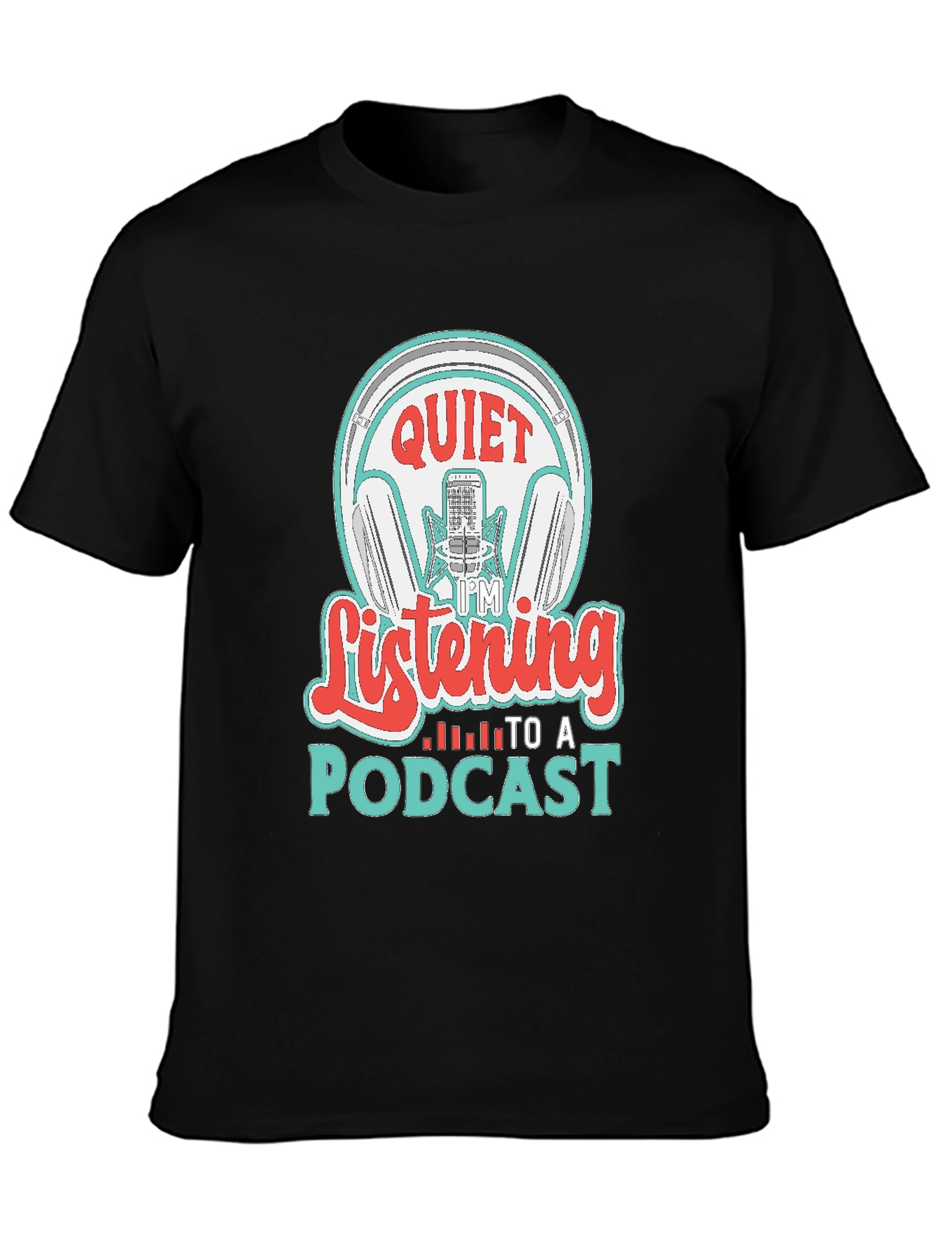 Quiet Im Listening To A Podcast T-Shirt