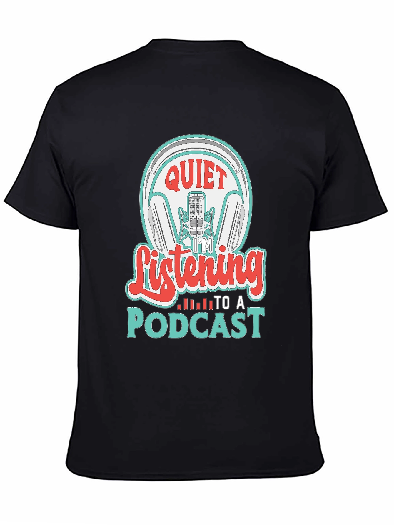 Quiet Im Listening To A Podcast T-Shirt