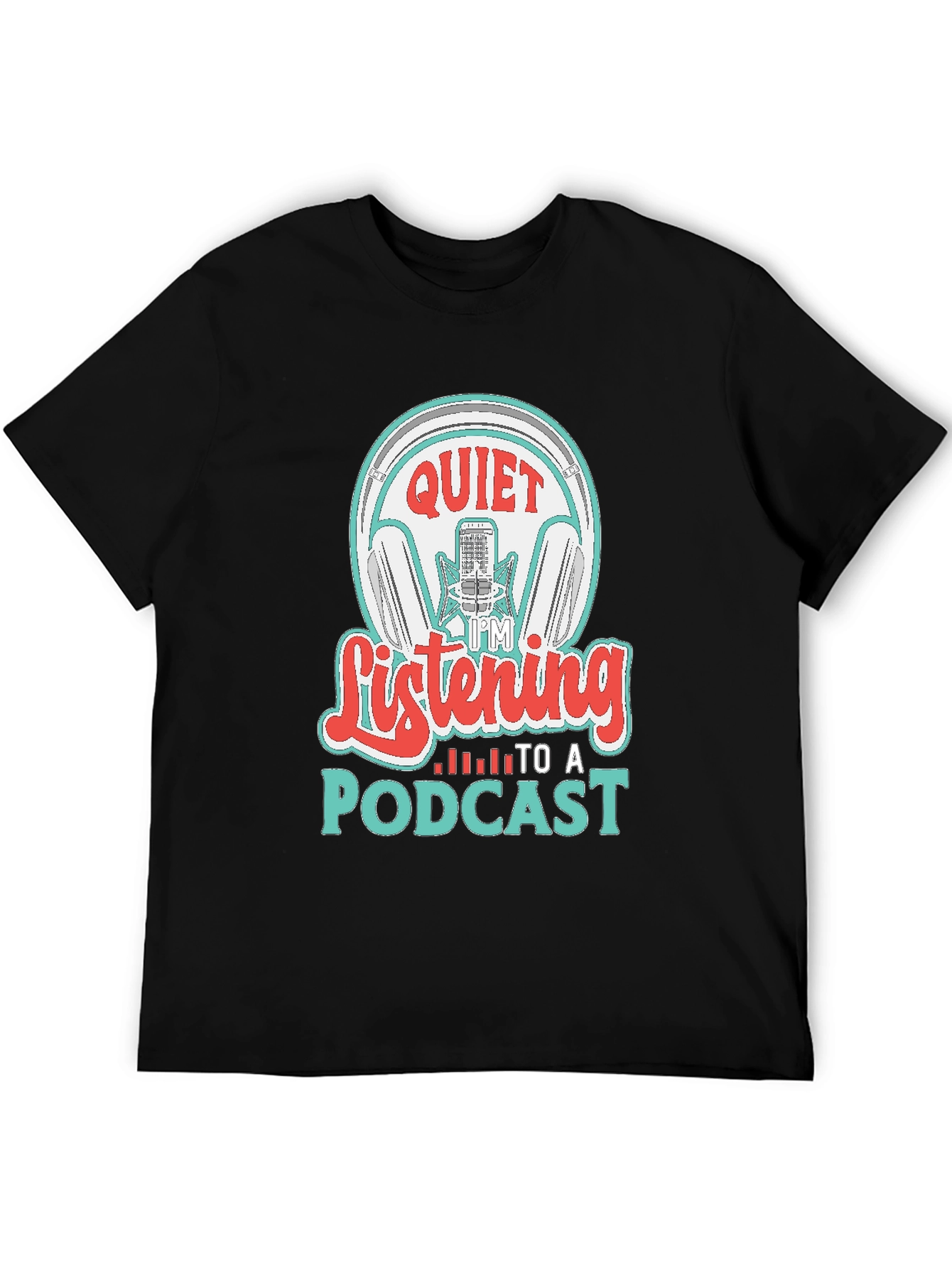 Quiet Im Listening To A Podcast T-Shirt