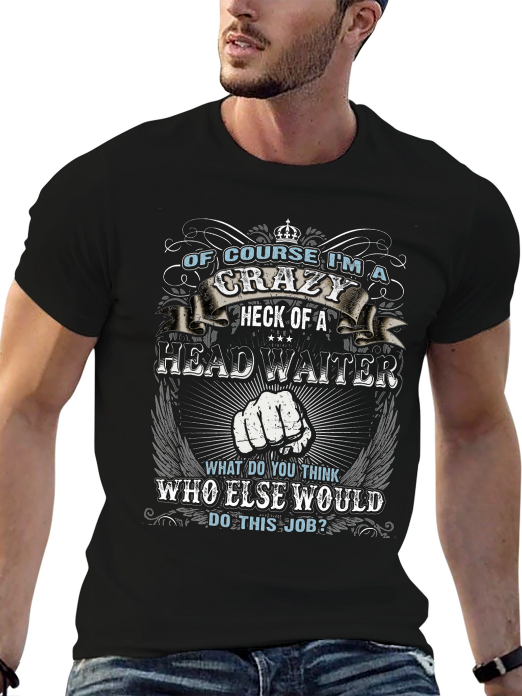 Crazy Head Waiter T-Shirt - Unique Gift