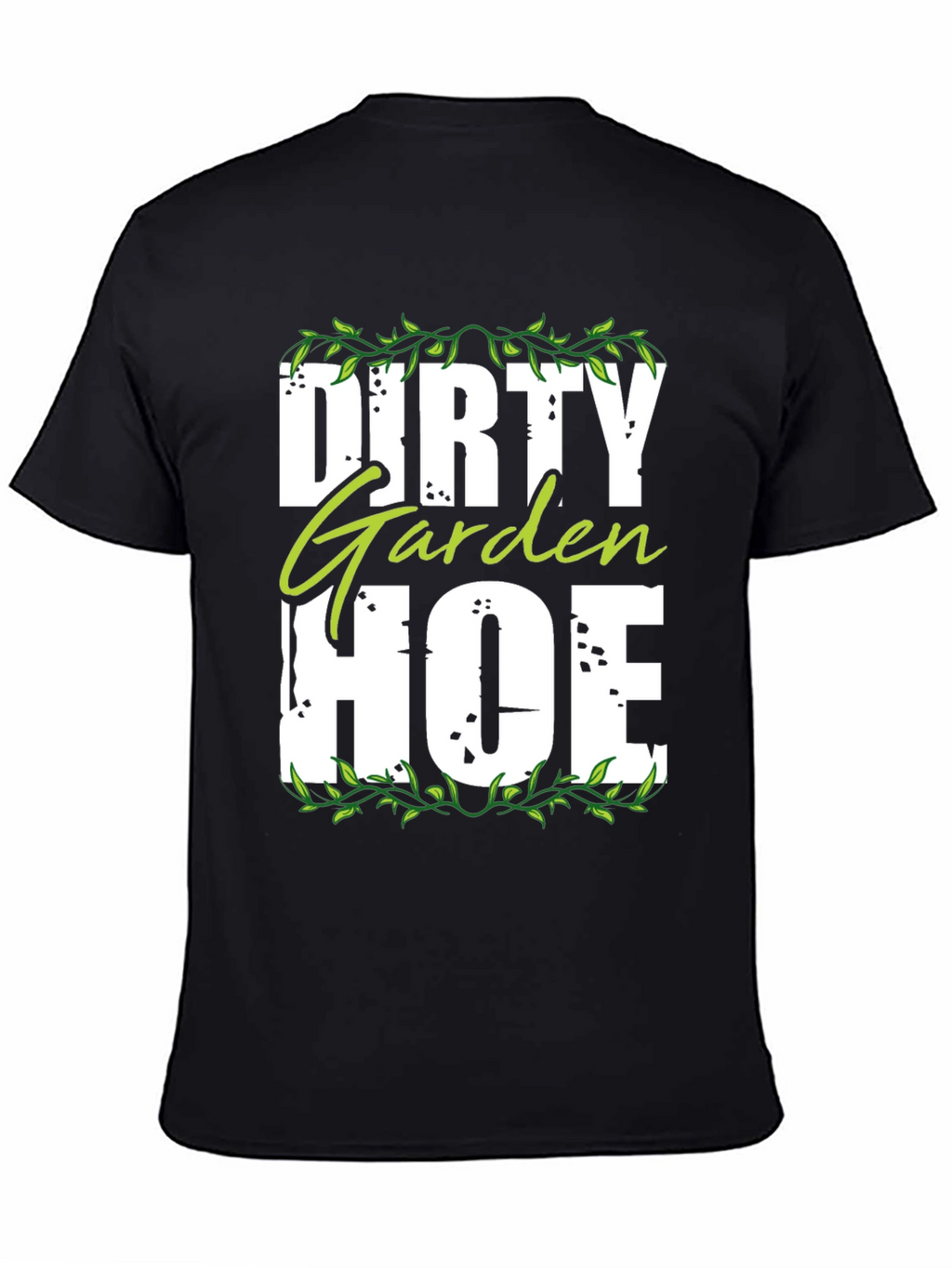 Dirty Garden Hoe T-Shirt - Funny Gardening Tee