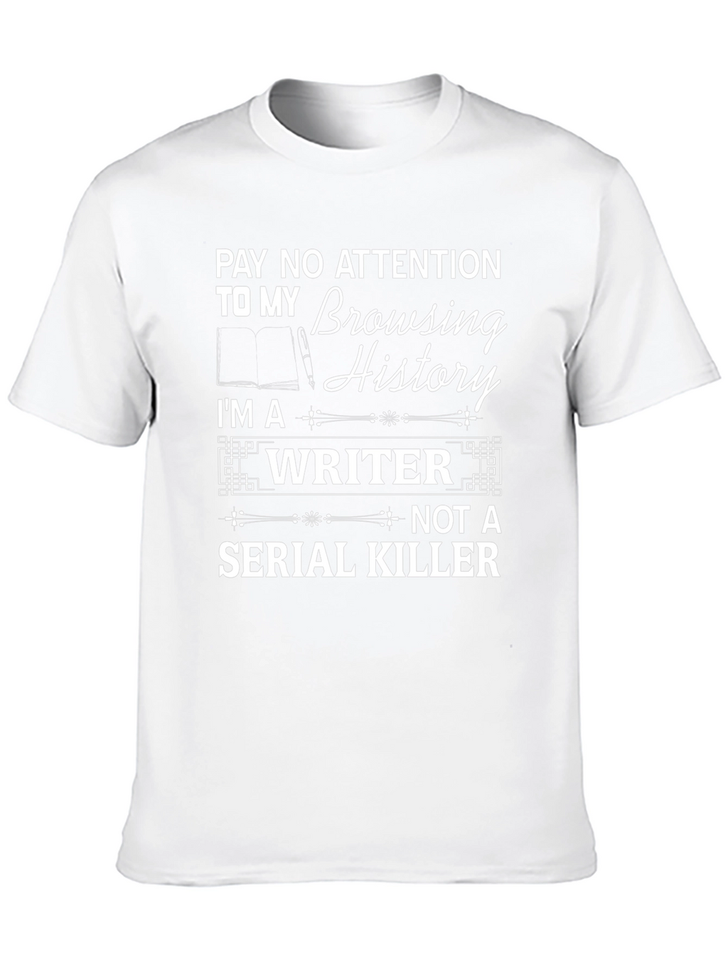 Pay No Attention Writer T-Shirt