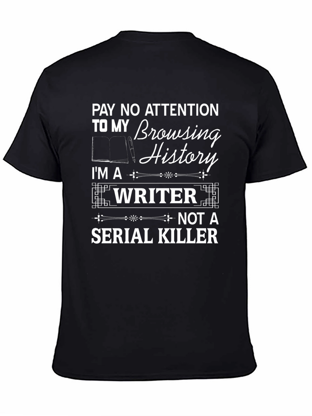 Pay No Attention Writer T-Shirt