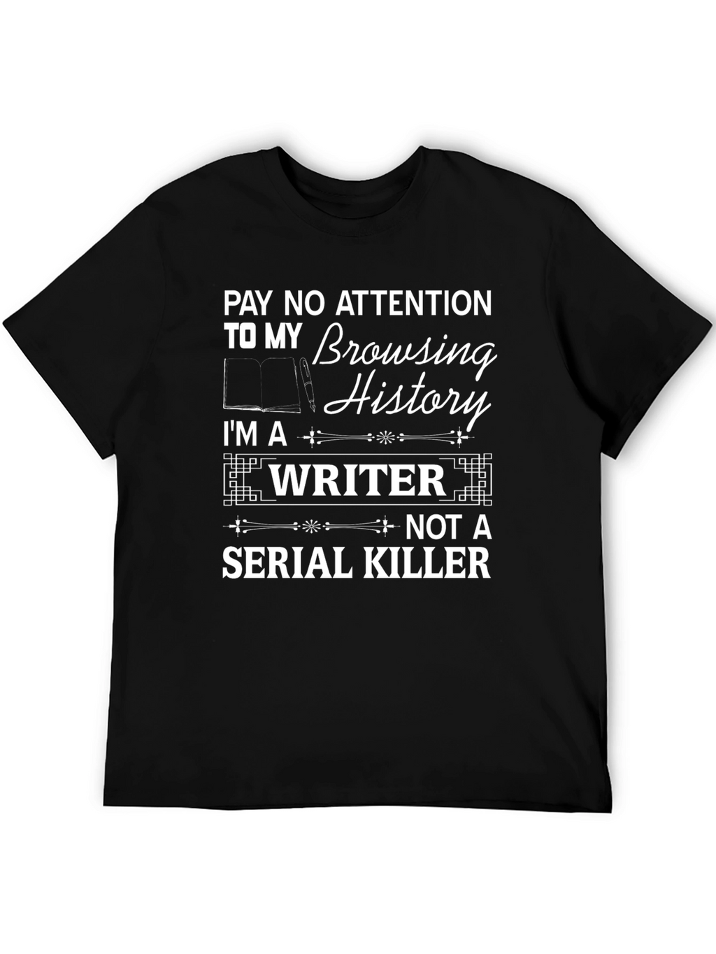 Pay No Attention Writer T-Shirt