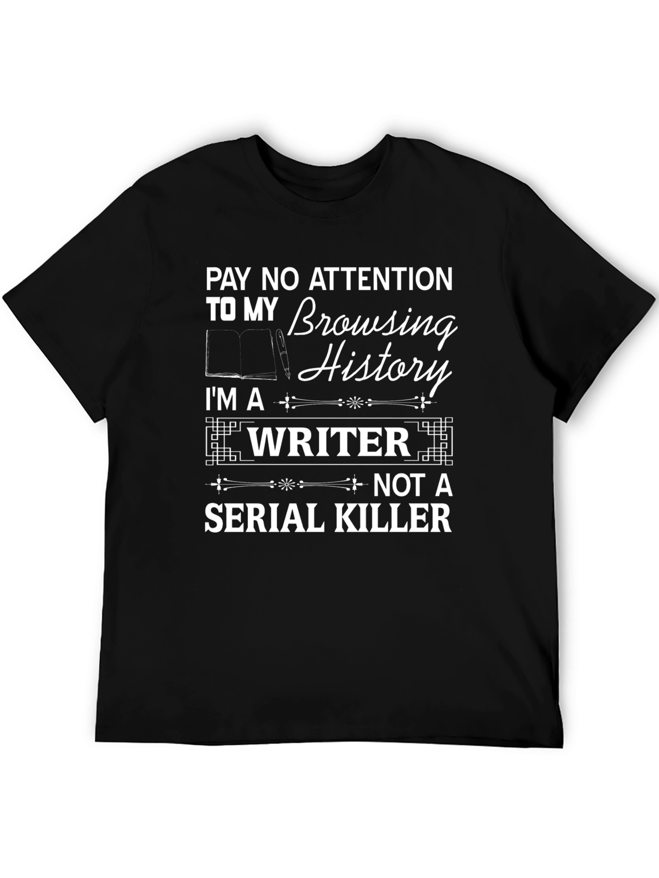 Pay No Attention Writer T-Shirt