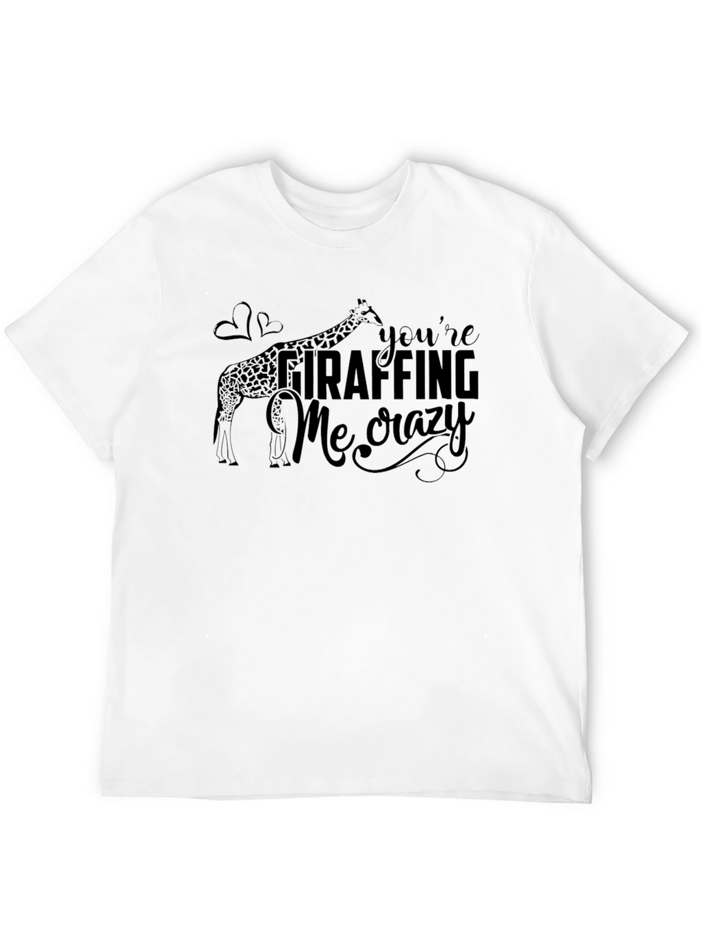 Giraffe Graphic Tee - Youre Giraffing Me Crazy Shirt