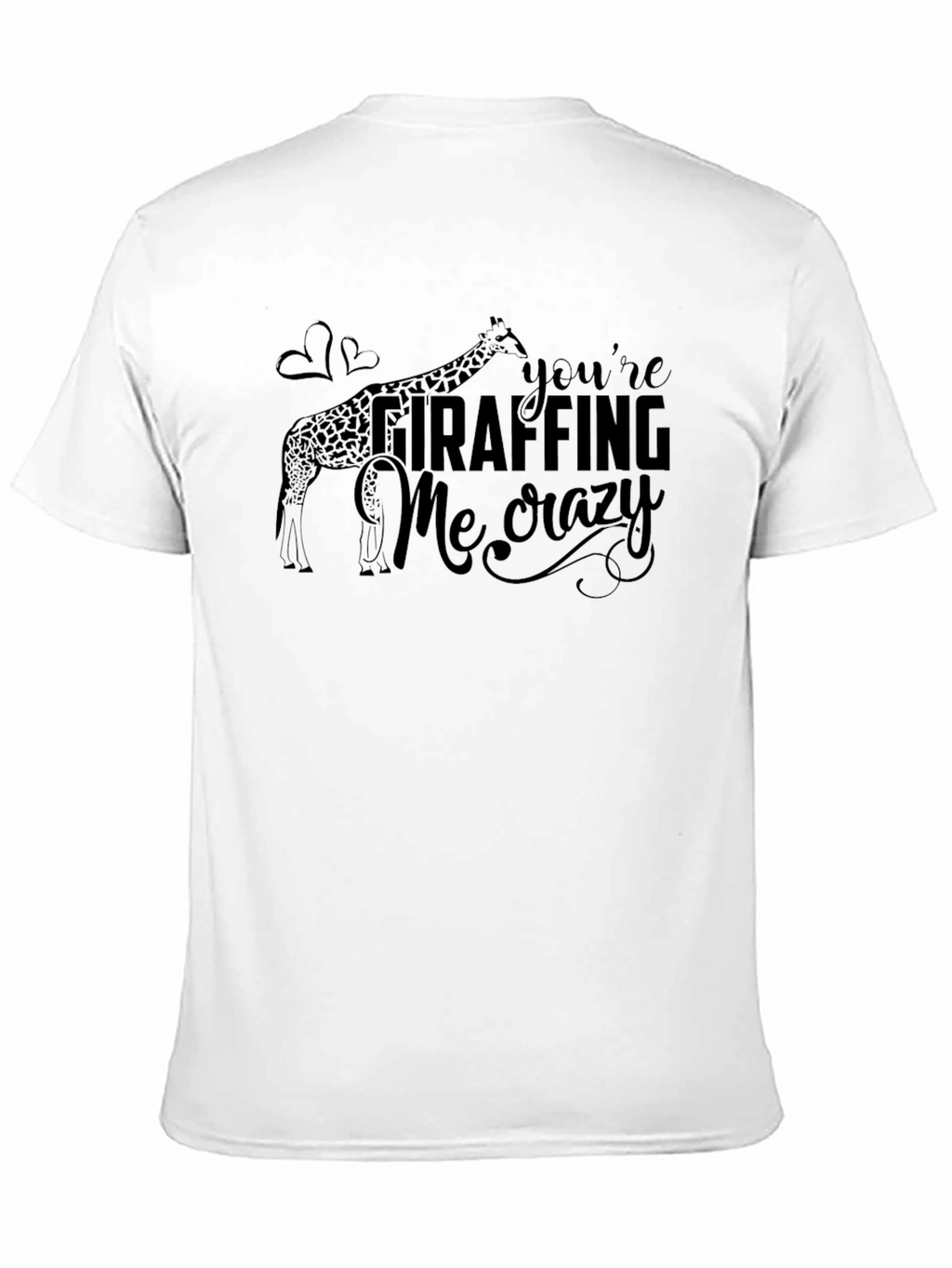 Giraffe Graphic Tee - Youre Giraffing Me Crazy Shirt