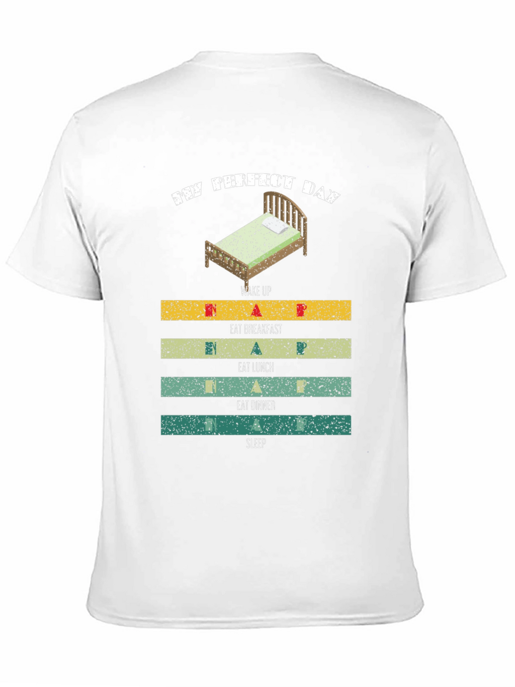 My Perfect Day T-Shirt: Sleep Eat Repeat!