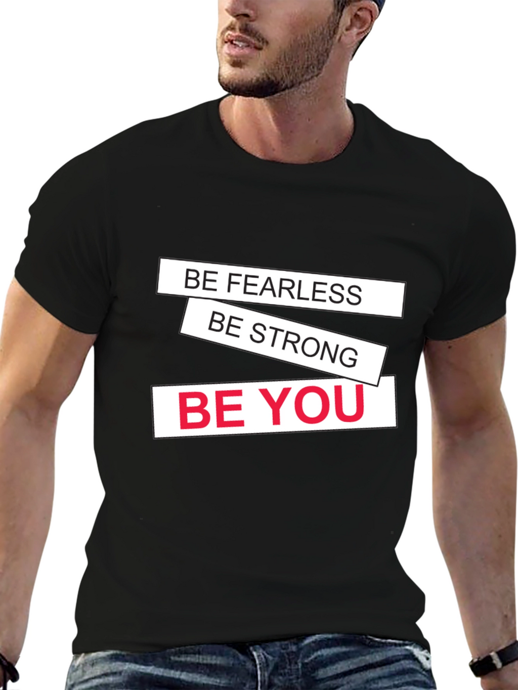 Motivational Black T-Shirt: Be Fearless Strong You