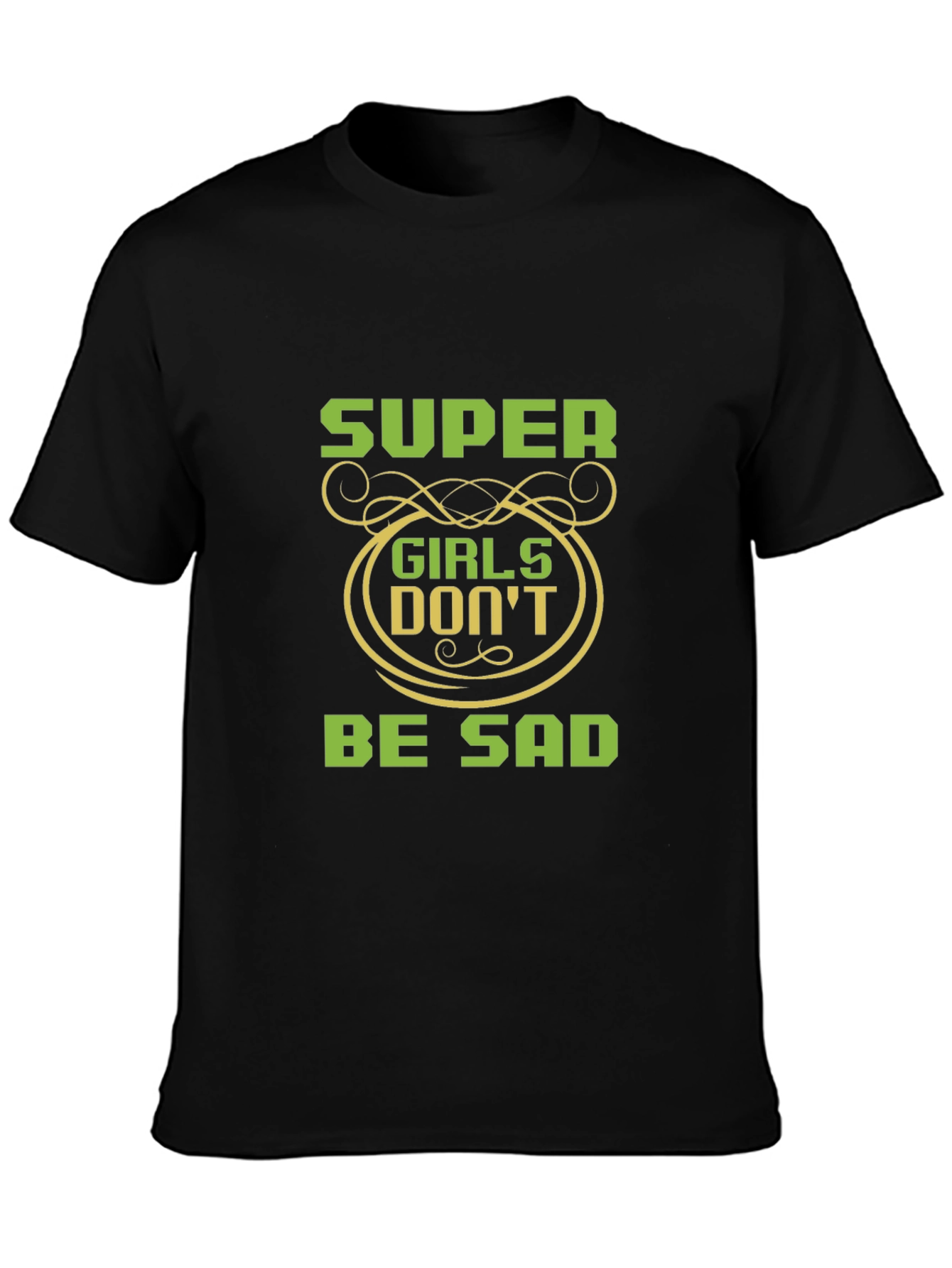 Super Girls Dont Be Sad Black T-Shirt