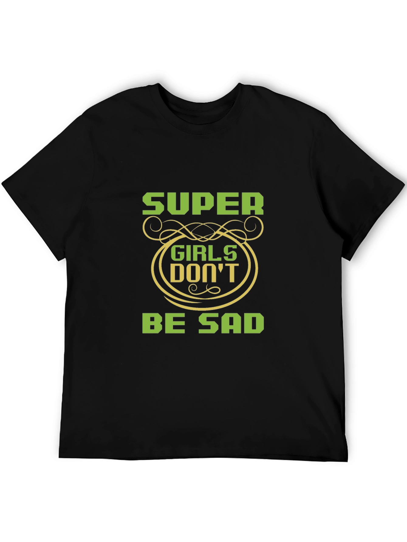 Super Girls Dont Be Sad Black T-Shirt