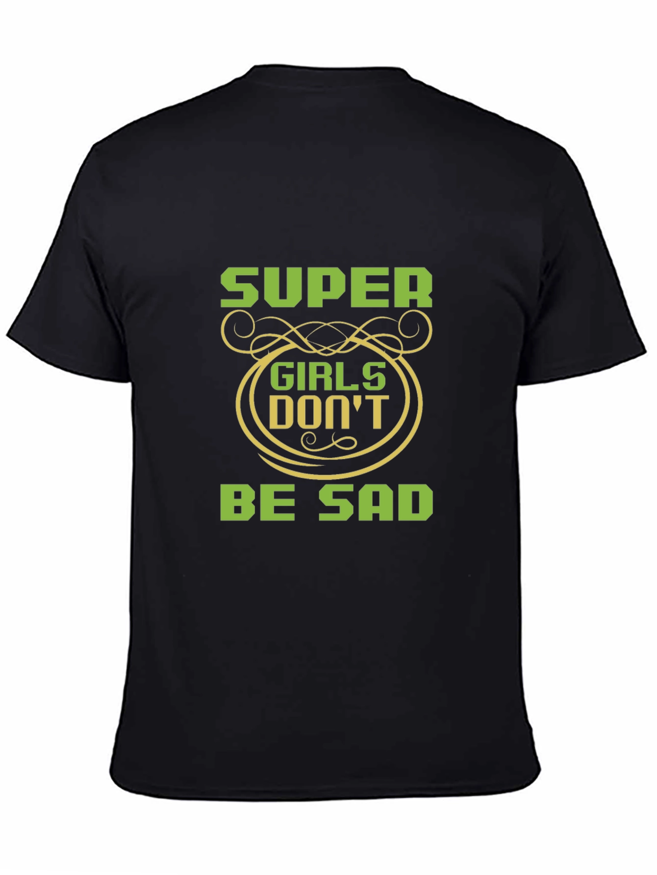 Super Girls Dont Be Sad Black T-Shirt