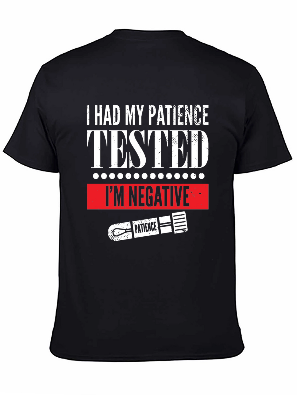 I Had My Patience Tested Funny Graphic T-Shirt