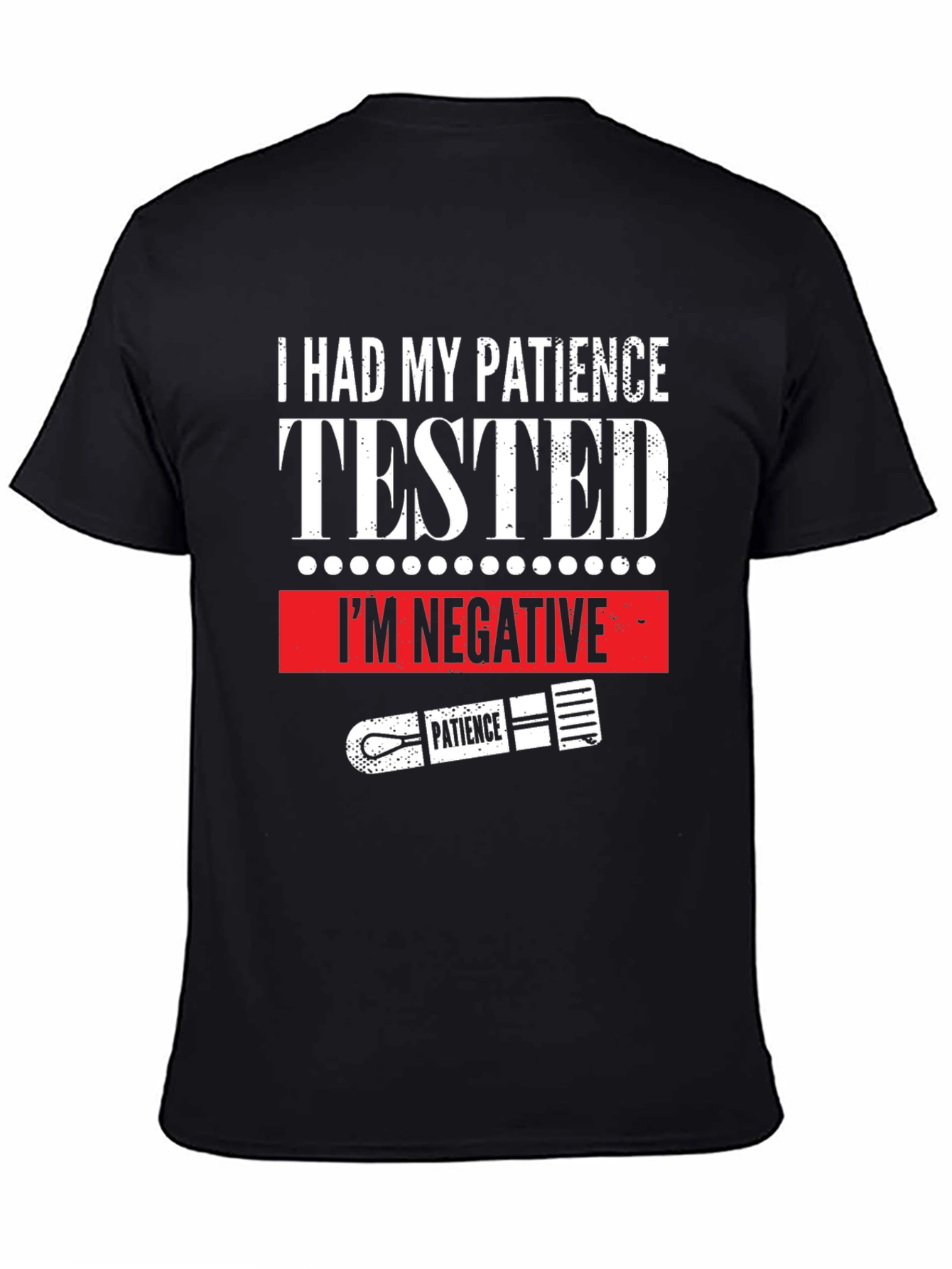 I Had My Patience Tested Funny Graphic T-Shirt