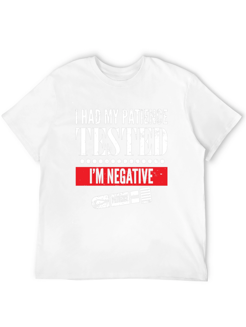 I Had My Patience Tested Funny Graphic T-Shirt