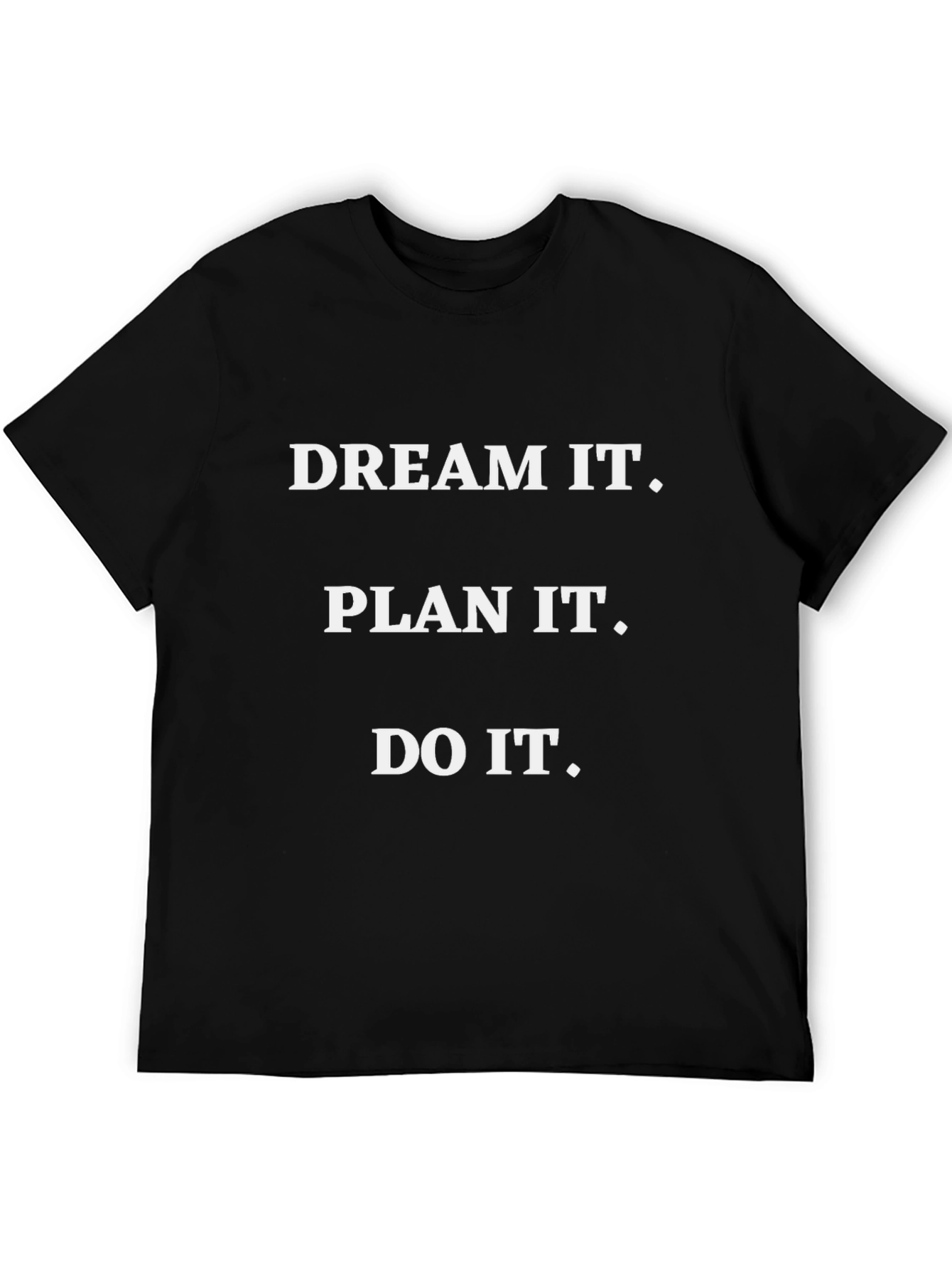 Dream Plan Do T-Shirt - Inspirational Graphic Tee