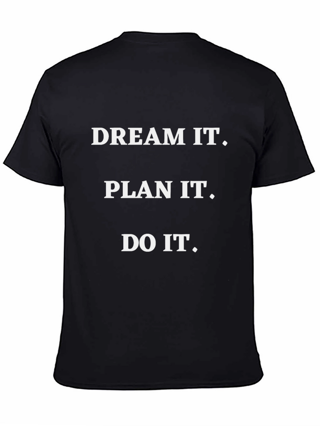 Dream Plan Do T-Shirt - Inspirational Graphic Tee