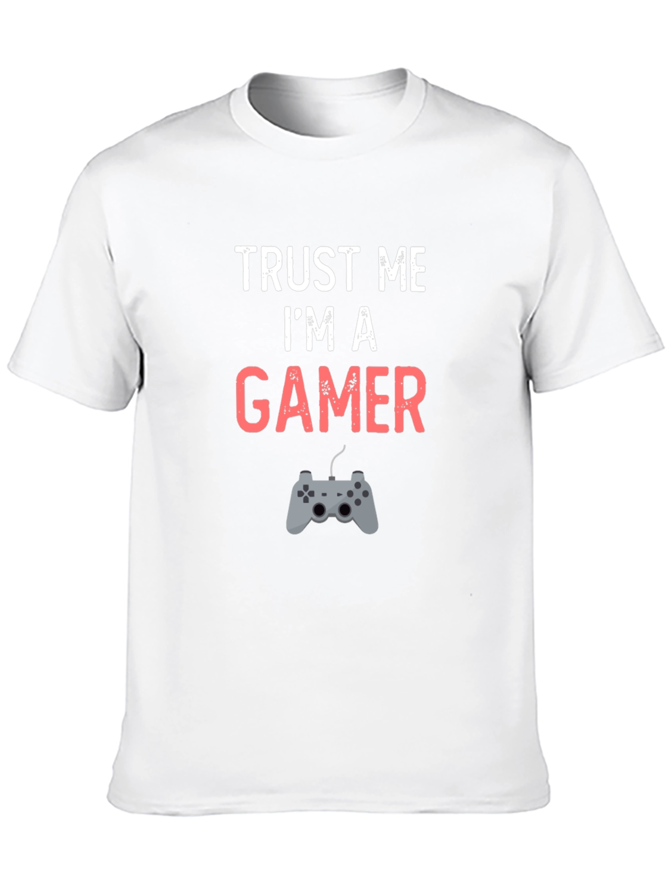 Trust Me Im A Gamer T-Shirt