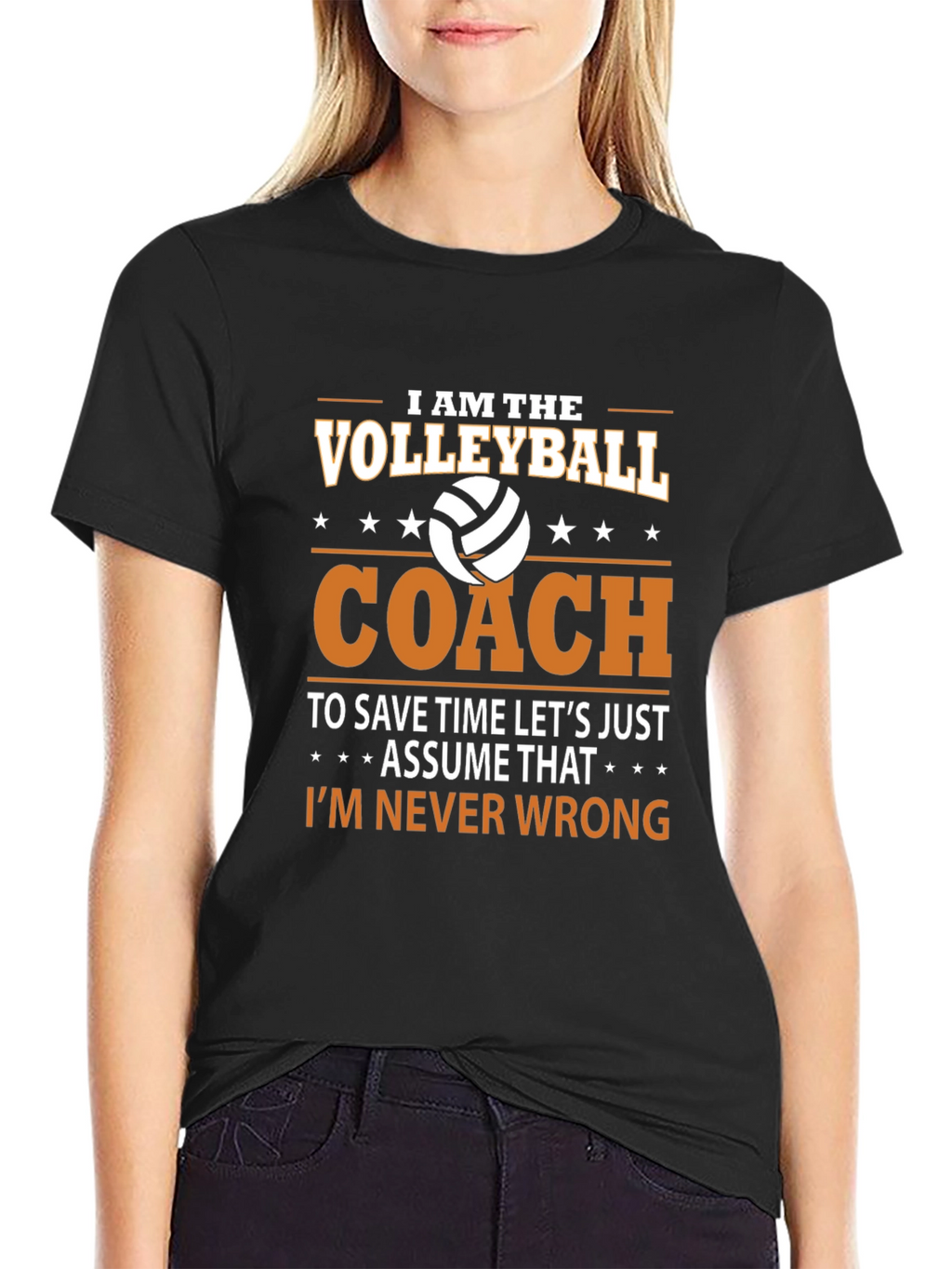 Volleyball Coach T-Shirt - Im Never Wrong!