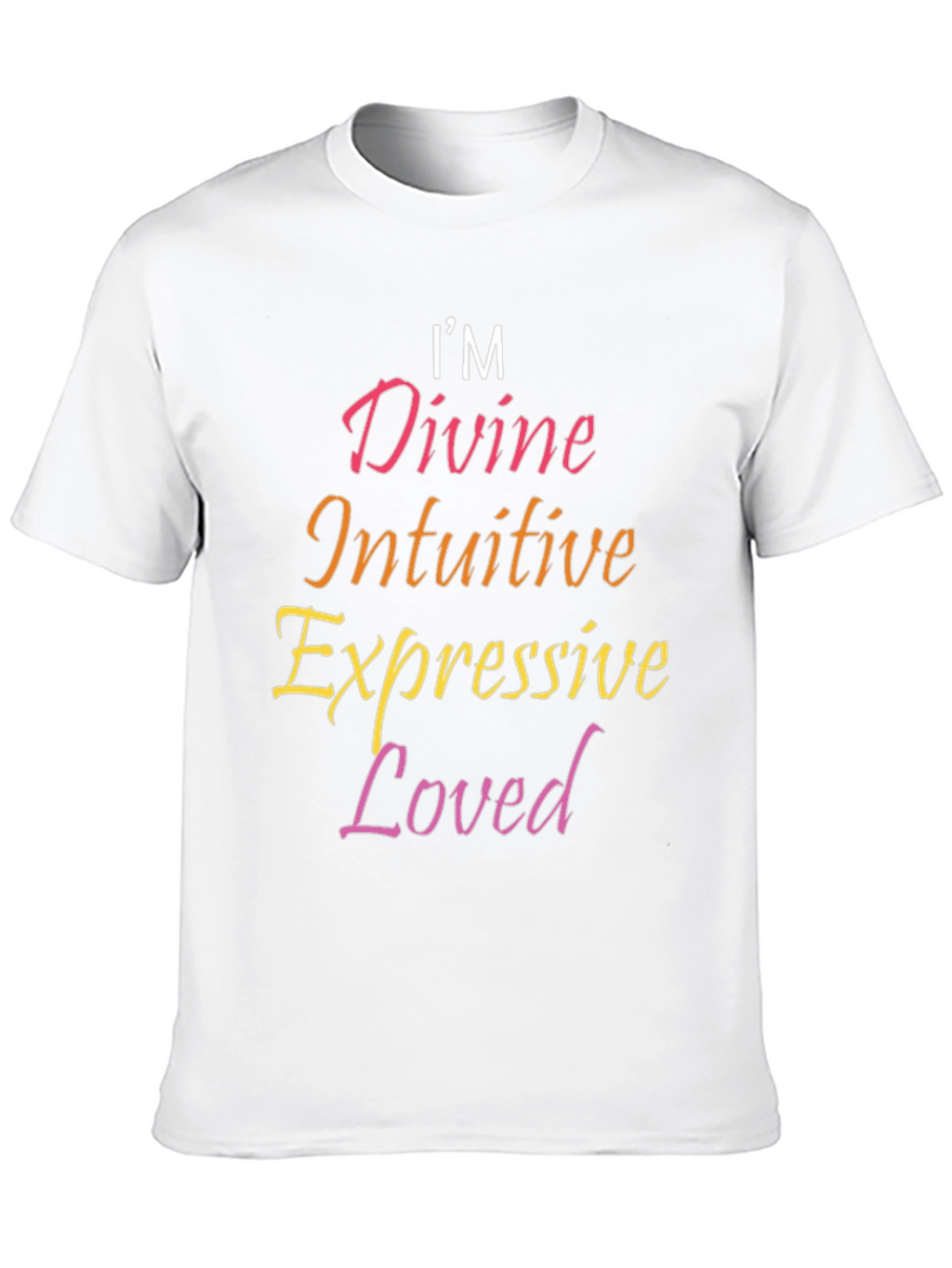 Im Divine Intuitive Expressive Loved Black Tee
