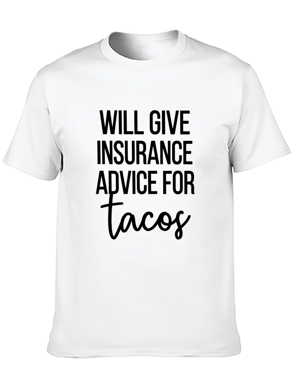 Insurance Advice for Tacos Graphic Tee