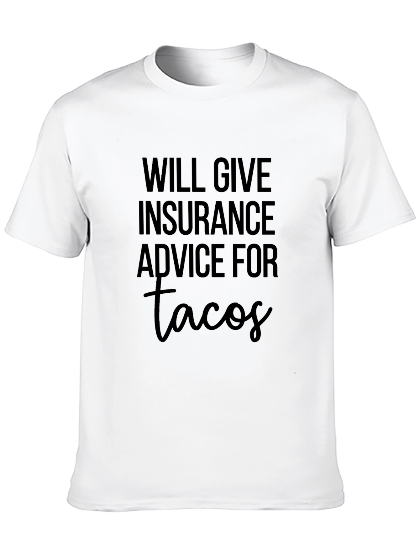 Insurance Advice for Tacos Graphic Tee
