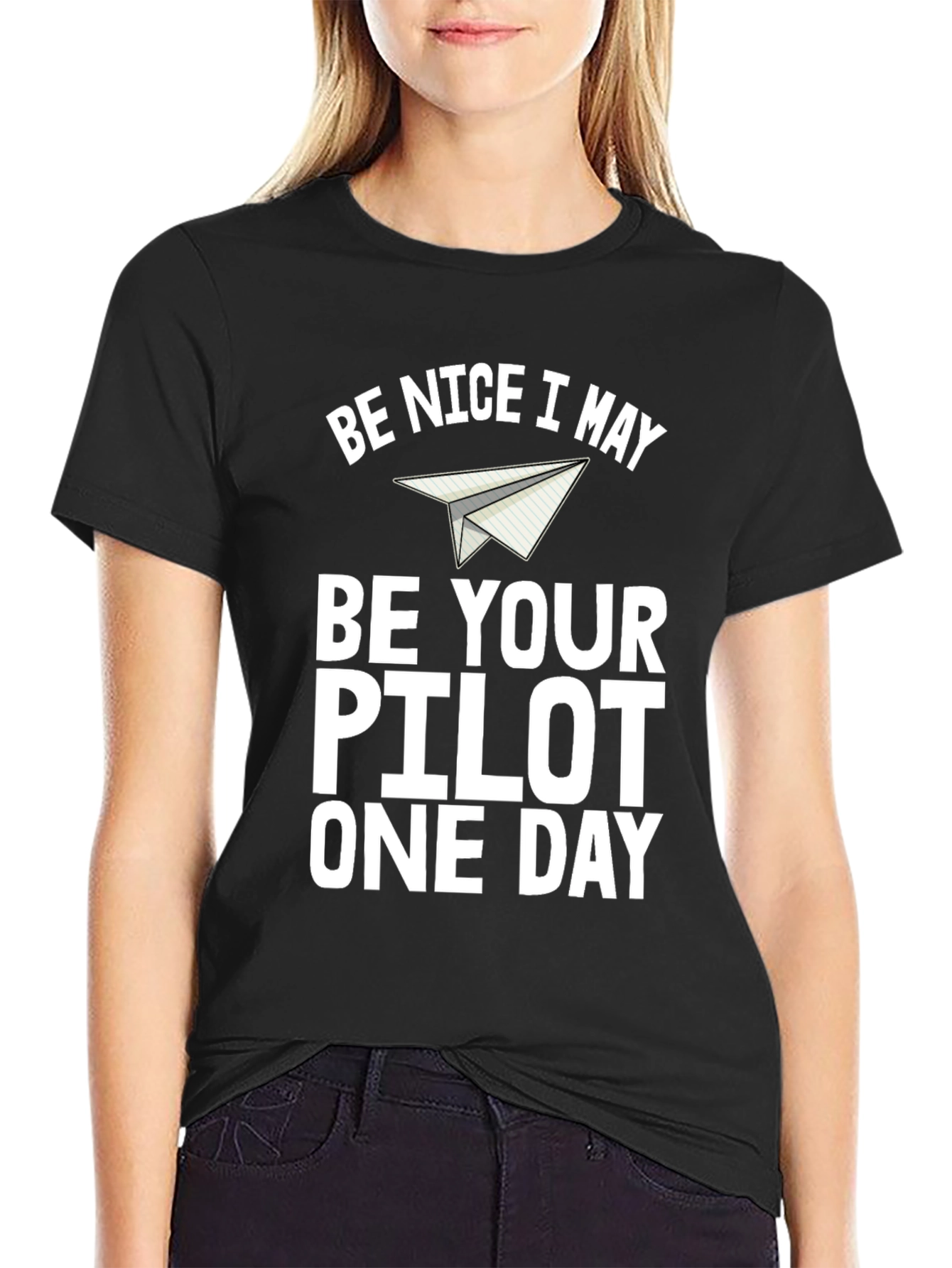 Be Nice I May Be Your Pilot One Day T-Shirt