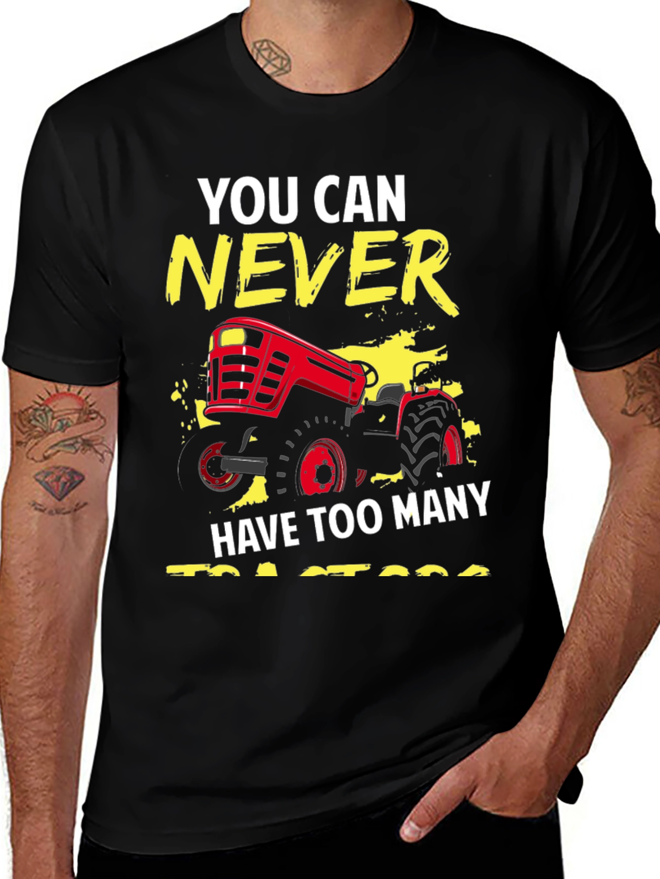 You Can Never Have Too Many Tractors Graphic Tee